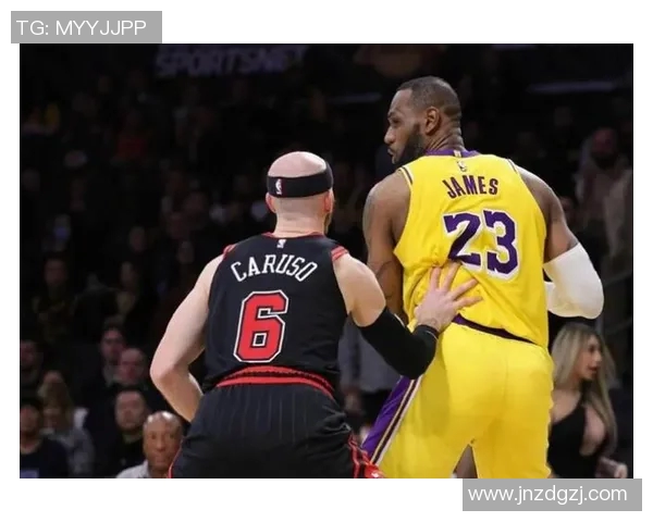 2021年湖人与公牛的激烈对决回顾与精彩瞬间分析 2021年湖人与公牛的激烈对决回顾与精彩瞬间分析