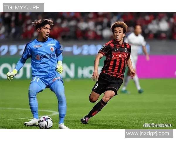 大阪樱桃与札幌冈萨的激烈对决谁能笑到最后的精彩分析 大阪樱桃与札幌冈萨的激烈对决谁能笑到最后的精彩分析