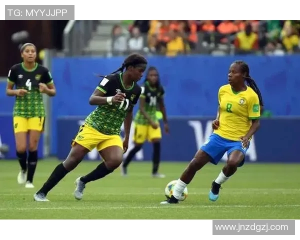 巴西女足对决牙买加女足精彩赛事回顾与分析 巴西女足对决牙买加女足精彩赛事回顾与分析